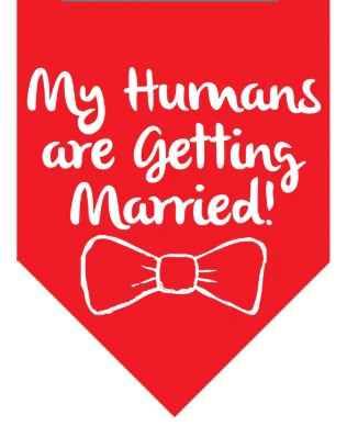 Winey Bitches Co My Humans Are Getting Married Doggie Bandana