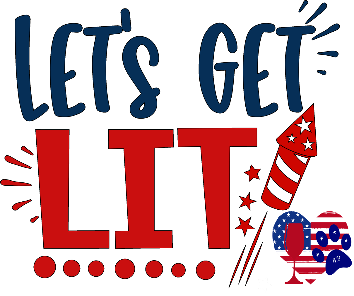 Lets Get Lit Bling Stem or Stemless Wine Glasses-Choose your color-4th of July