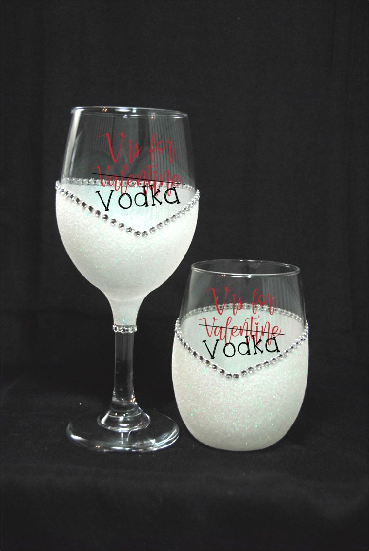 Winey Bitches Co "V Is For Vodka" Valentines Day Wine Glass- Choose your color, Stem or Stemless