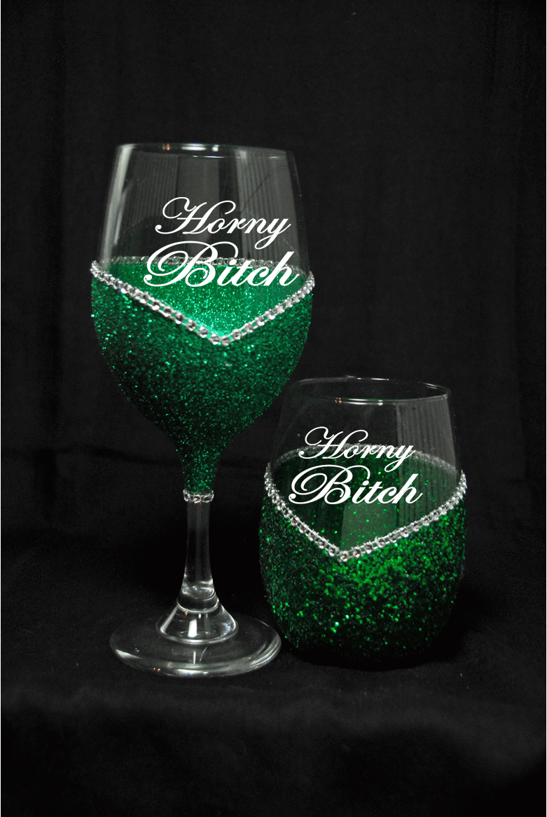 Funny "Horny Bitch" Saying- Bling Stem or Stemless Wine Glasses-Choose your color - Winey Bitches - Wine- Women- K9's