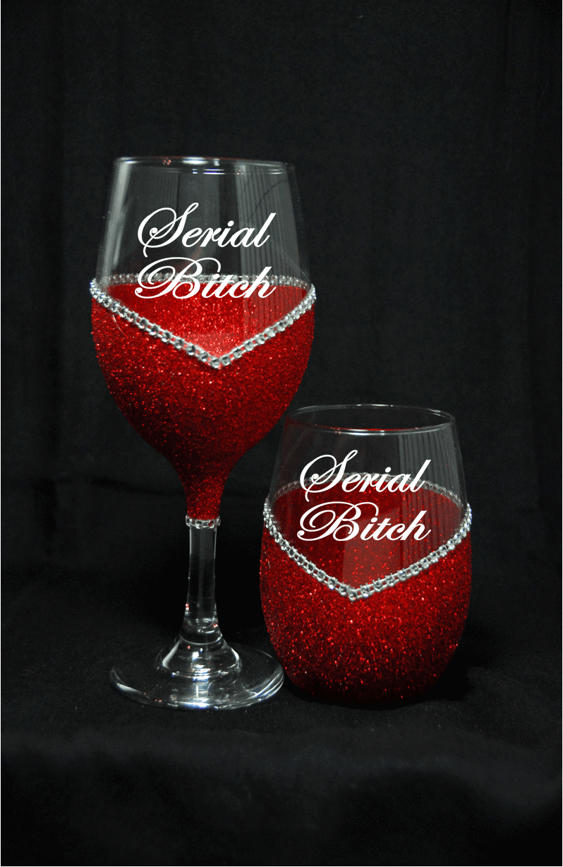 Funny "Serial Bitch" Saying- Bling Stem or Stemless Wine Glasses-Choose your color - Winey Bitches - Wine- Women- K9's