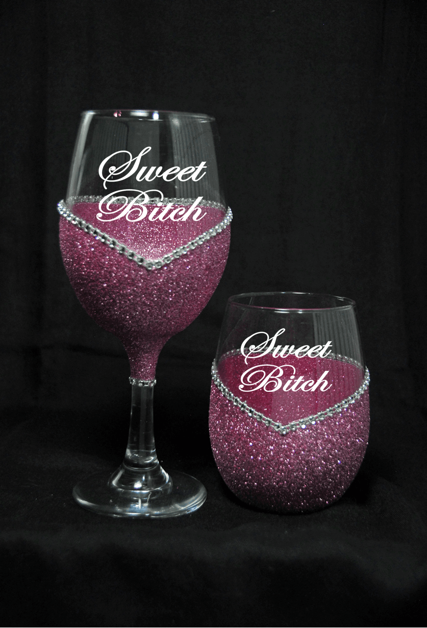 Funny "Sweet Bitch" Saying- Bling Stem or Stemless Wine Glasses-Choose your color - Winey Bitches - Wine- Women- K9's