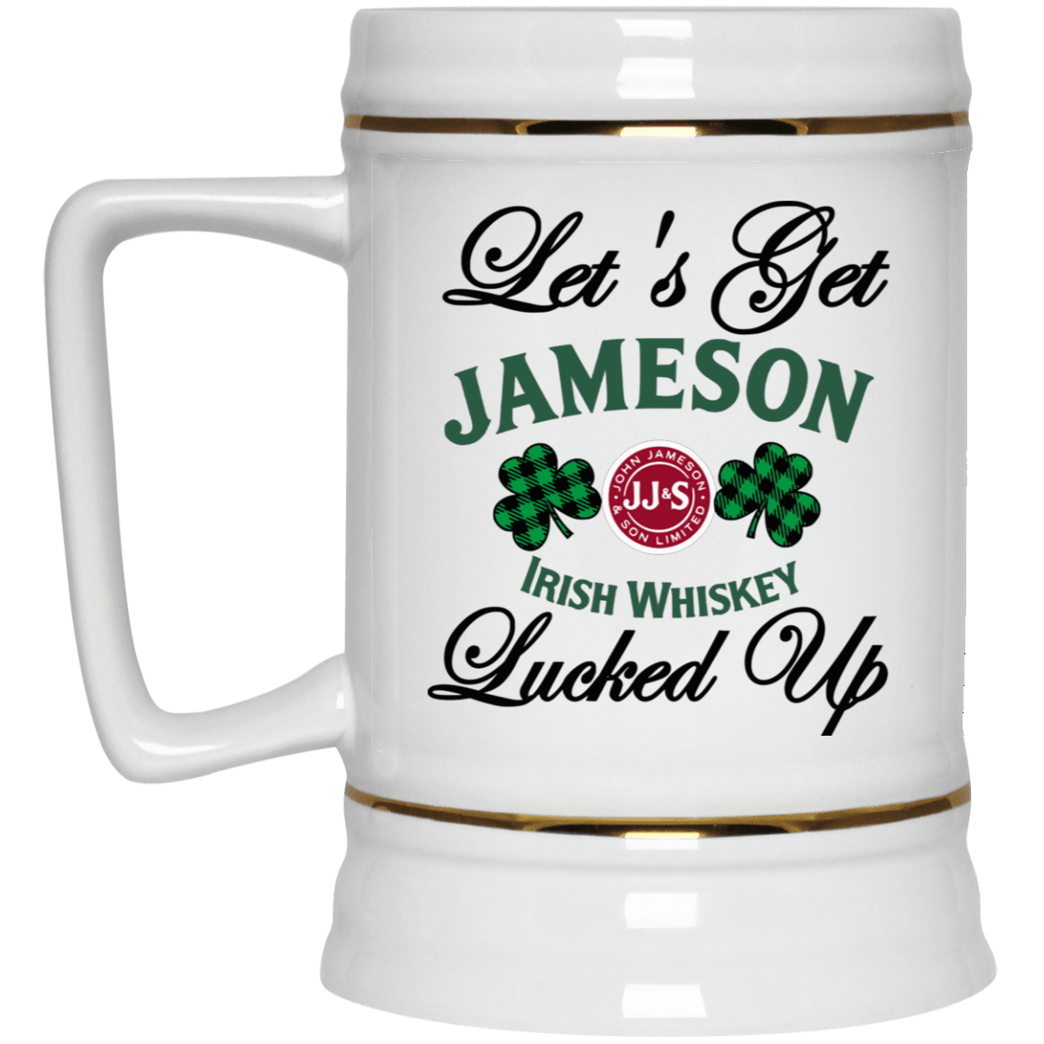 Drinkware White / One Size Winey Bitches Co "Let's Get Lucked Up" Jameson Beer Stein 22oz. WineyBitchesCo
