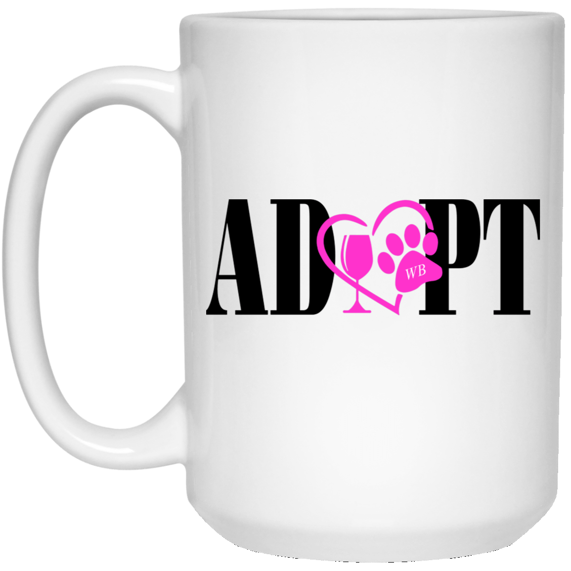 Drinkware White / One Size WineyBitches.Co "Adopt" 15 oz. White Mug-Pink Heart WineyBitchesCo