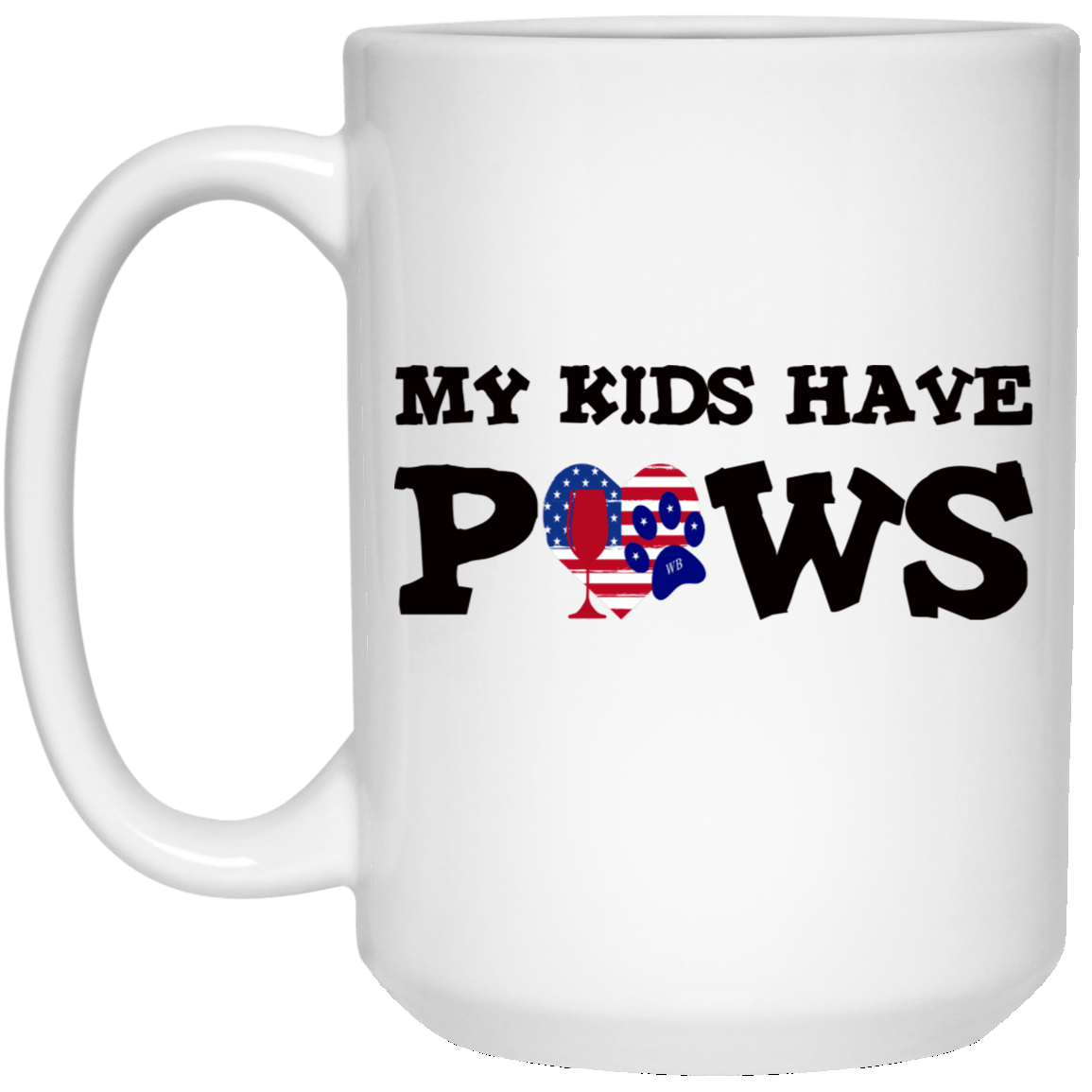 Drinkware White / One Size WineyBitches.Co My Kids Have Paws 15 oz. White Mug WineyBitchesCo