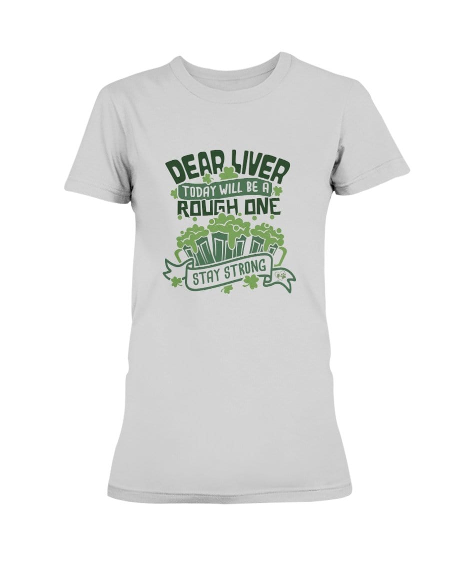 Shirts Ash Grey / S Winey Bitches Co "Dear Liver Todays A Rough One, Stay Strong" Ladies Missy T-Shirt WineyBitchesCo