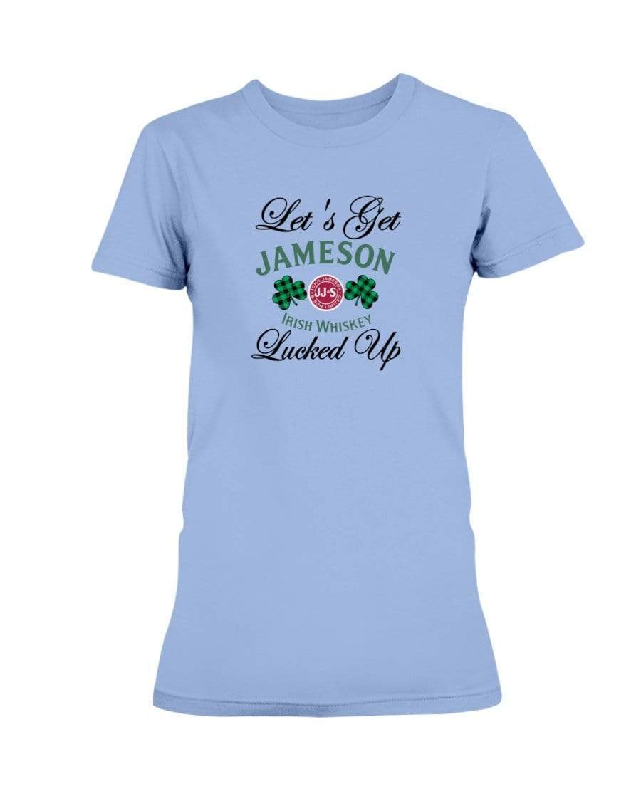 Shirts Carolina Blue / S Winey Bitches Co "Let's Get Lucked Up" Jameson Ladies Missy T-Shirt WineyBitchesCo