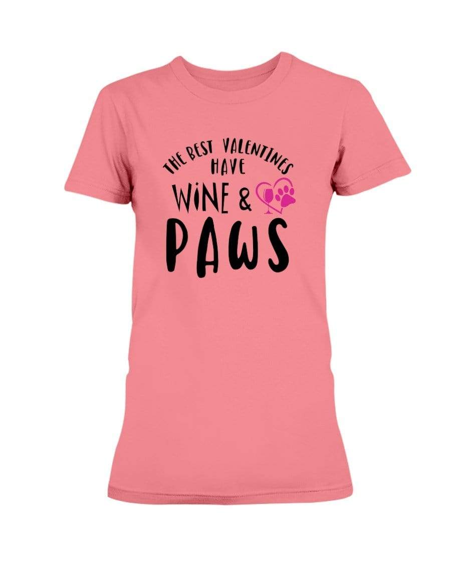 Shirts Coral Silk / S Winey Bitches Co "The Best Valentines Have Wine And Paws" Ladies Missy T-Shirt WineyBitchesCo