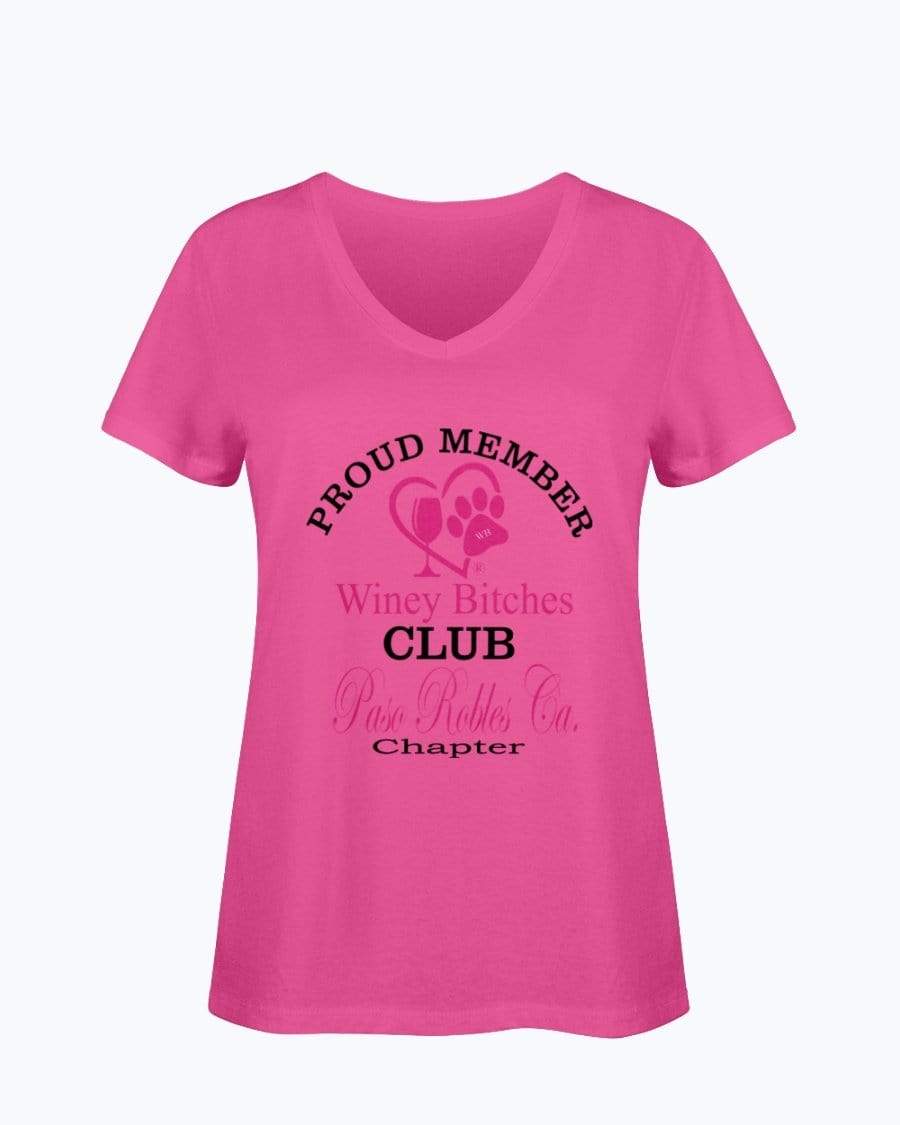 Shirts Cyber Pink / S Winey Bitches Club- Proud Member-Paso Robles Ca Chapter - Ladies HD V Neck T WineyBitchesCo