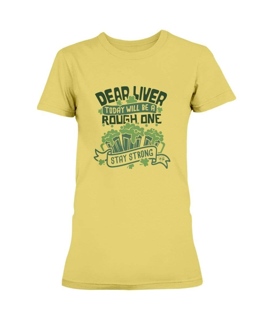 Shirts Daisy / S Winey Bitches Co "Dear Liver Todays A Rough One, Stay Strong" Ladies Missy T-Shirt WineyBitchesCo
