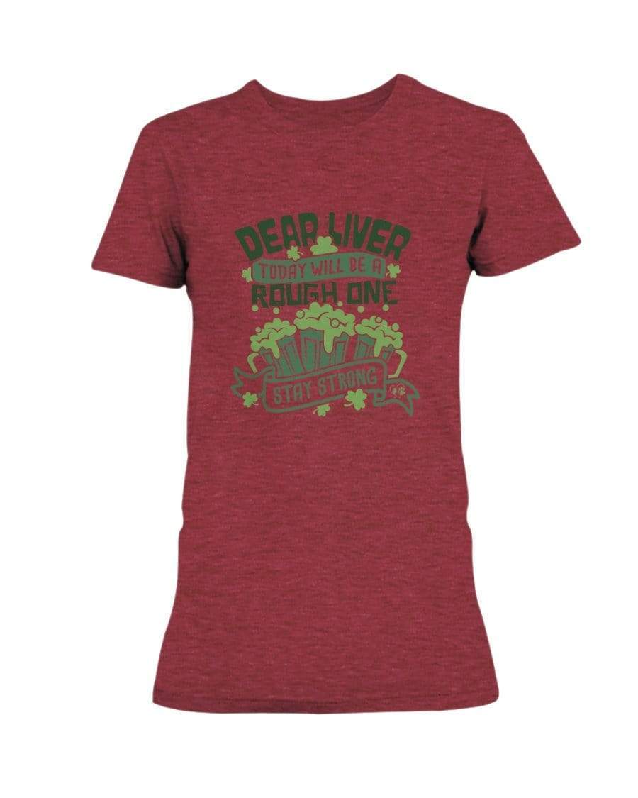 Shirts Heather Red / S Winey Bitches Co "Dear Liver Todays A Rough One, Stay Strong" Ladies Missy T-Shirt WineyBitchesCo