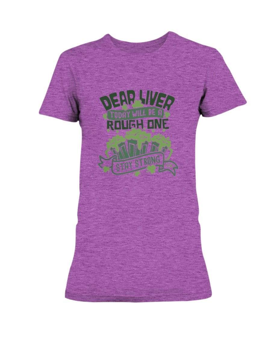 Shirts Hthr Rdnt Orchid / S Winey Bitches Co "Dear Liver Todays A Rough One, Stay Strong" Ladies Missy T-Shirt WineyBitchesCo