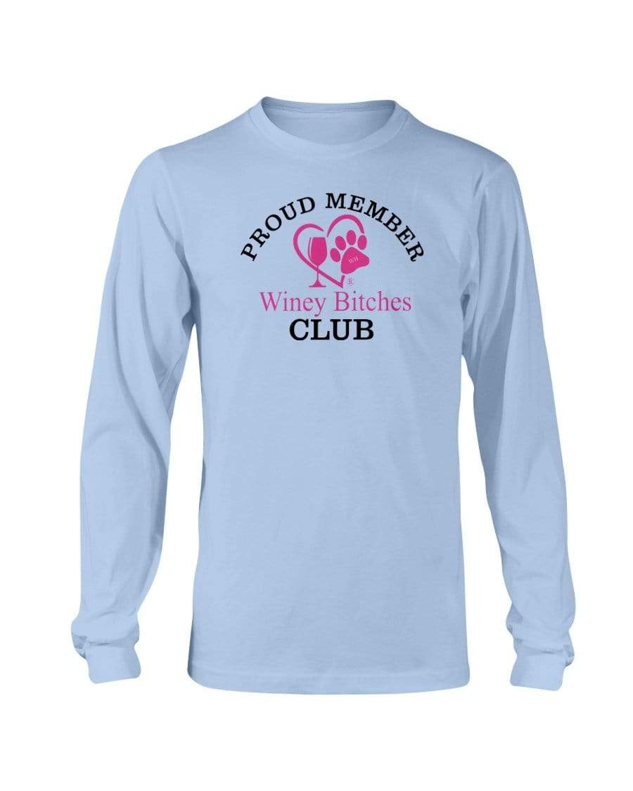 Shirts Light Blue / S Winey Bitches Club-Proud Member Long Sleeve T-Shirt WineyBitchesCo