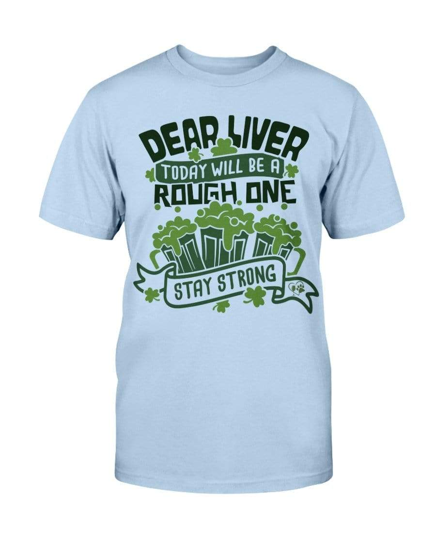 Shirts Light Blue / S Winey Bitches Co "Dear Liver Todays A Rough One, Stay Strong" Ultra Cotton T-Shirt WineyBitchesCo