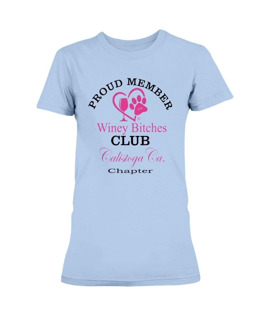 Shirts Light Blue / XS Winey Bitches Club Proud Member- Calistoga Ca Chapter Ultra Ladies T-Shirt WineyBitchesCo