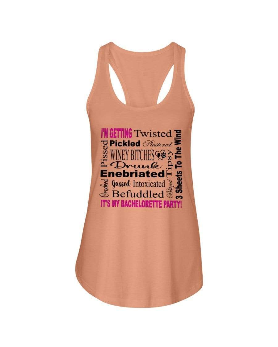 Shirts Light Orange / XS Winey Bitches Co "I'm Getting...It's My Bachlorette Party"Ladies Racerback Tank WineyBitchesCo