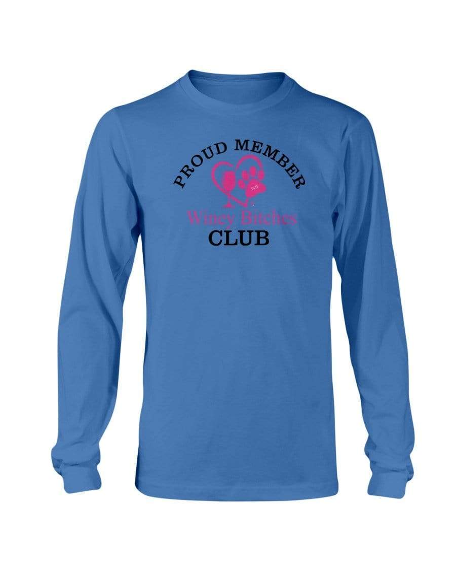 Shirts Sapphire / S Winey Bitches Club-Proud Member Long Sleeve T-Shirt WineyBitchesCo