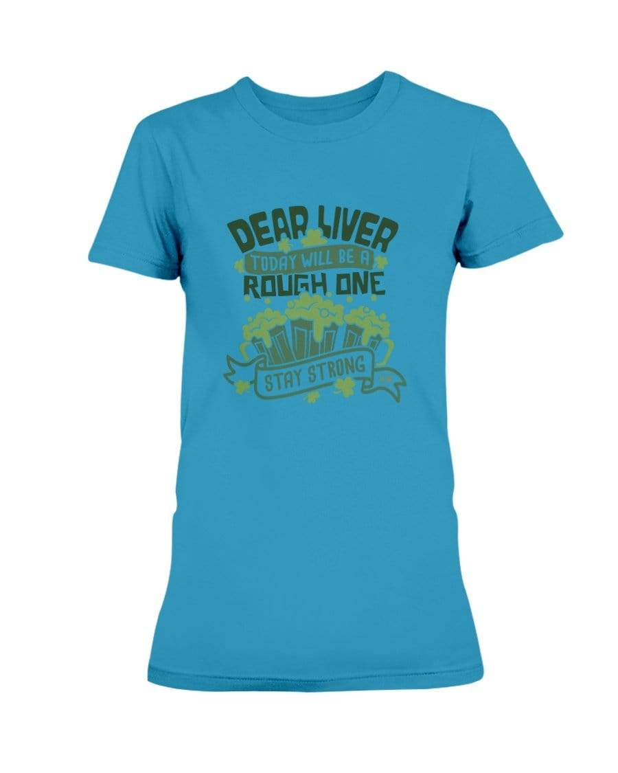 Shirts Sapphire / S Winey Bitches Co "Dear Liver Todays A Rough One, Stay Strong" Ladies Missy T-Shirt WineyBitchesCo