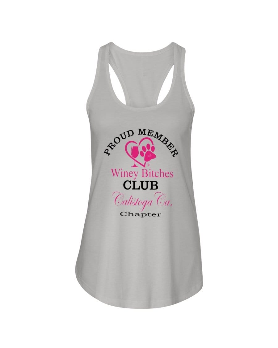 Shirts Silver / XS Winey Bitches Club- Proud Member- Calistoga Ca Chapter - Ladies Racerback Tank WineyBitchesCo