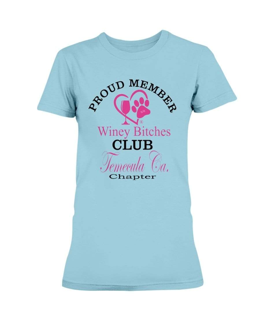 Shirts Sky / XS Winey Bitches Club-Proud Member- Temecula Ca Chapter Ultra Ladies T-Shirt WineyBitchesCo