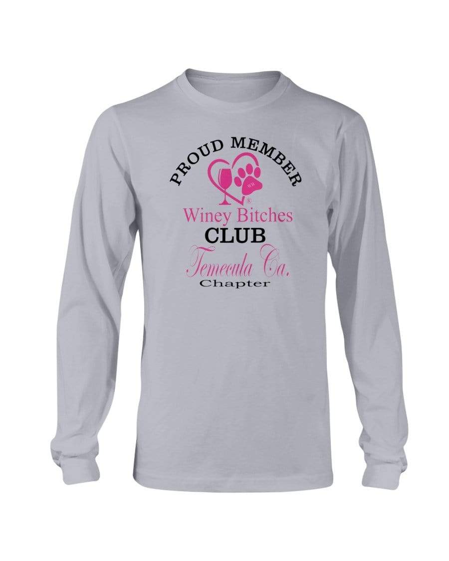 Shirts Sports Grey / S Winey Bitches Club- Proud Member- Temecula Ca Chapter - Long Sleeve T-Shirt WineyBitchesCo