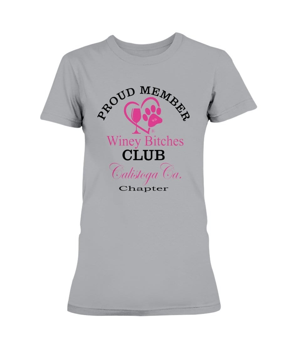 Shirts Sports Grey / XS Winey Bitches Club Proud Member- Calistoga Ca Chapter Ultra Ladies T-Shirt WineyBitchesCo