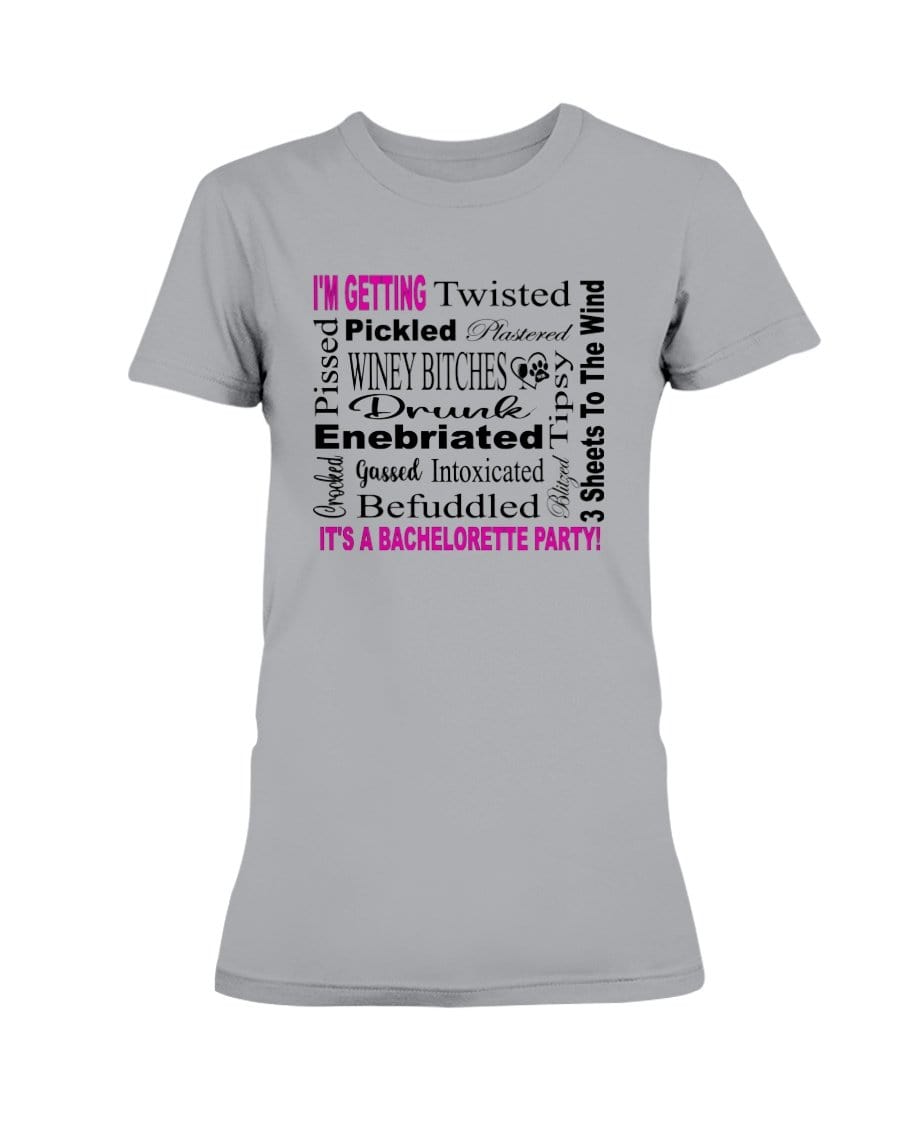Shirts Sports Grey / XS Winey Bitches Co "I'm Getting...It's A Bachlorette Party" Ultra Ladies T-Shirt WineyBitchesCo