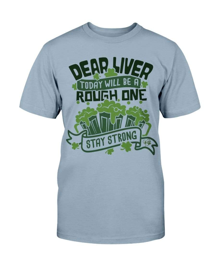 Shirts Stone Blue / S Winey Bitches Co "Dear Liver Todays A Rough One, Stay Strong" Ultra Cotton T-Shirt WineyBitchesCo