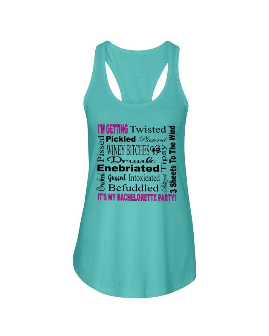 Shirts Tahiti Blue / XS Winey Bitches Co "I'm Getting...It's My Bachlorette Party"Ladies Racerback Tank WineyBitchesCo