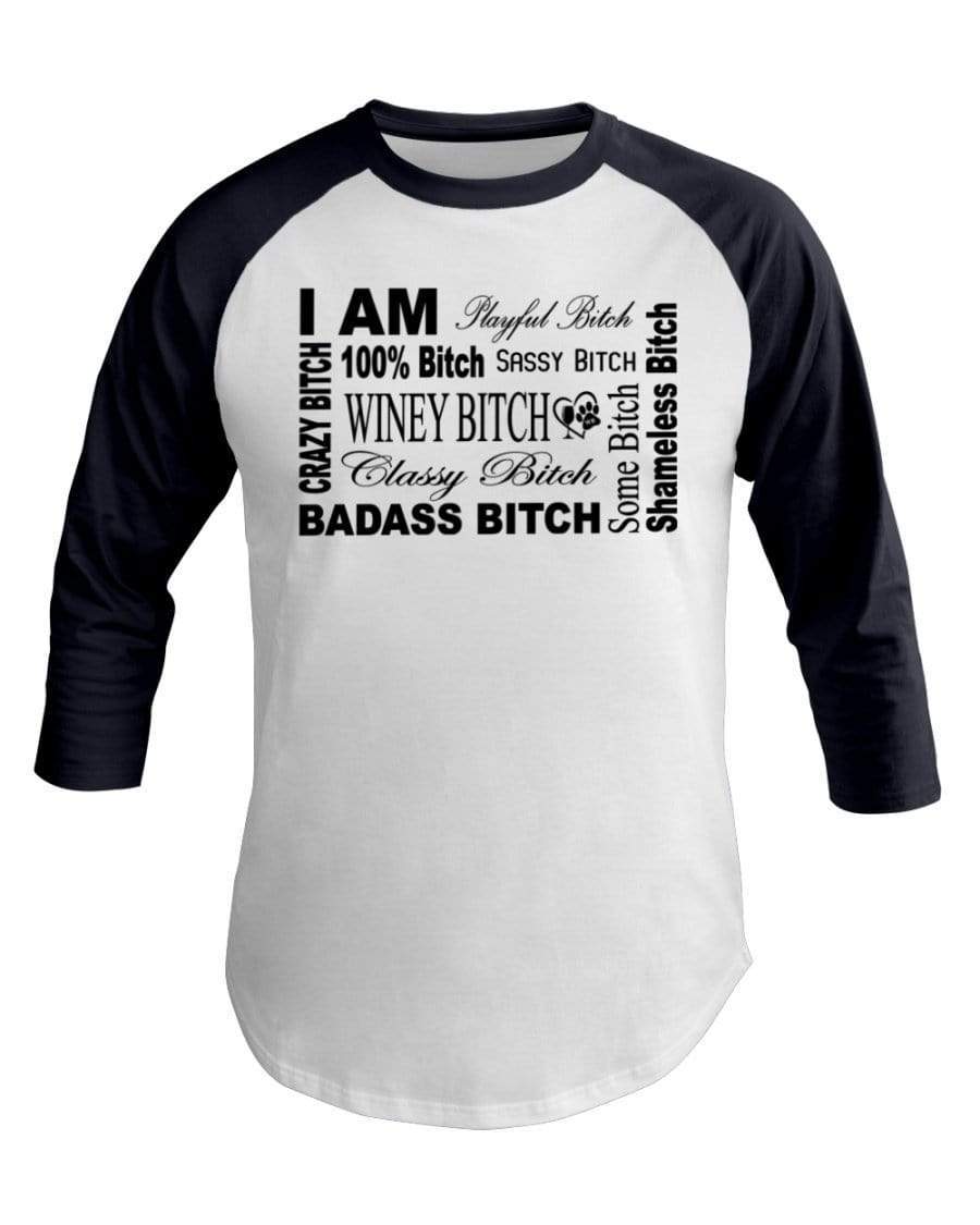 Shirts White/Navy / XS Winey Bitches Co "I Am Bitch"-Black Letters- 3/4 Sleeve Raglan Shirt WineyBitchesCo