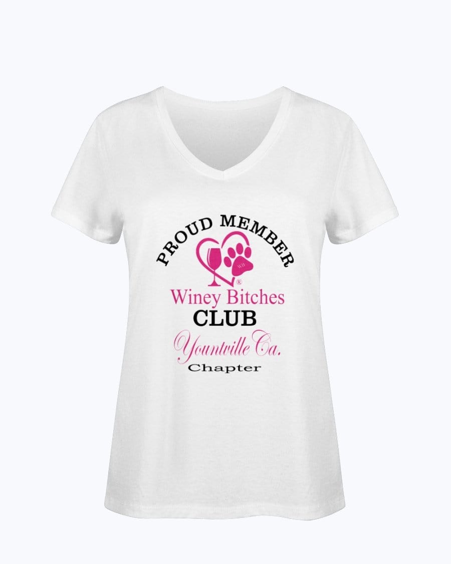 Shirts White / S Winey Bitches Club- Proud Member- Yountville Ca Chapter - Ladies HD V Neck T WineyBitchesCo