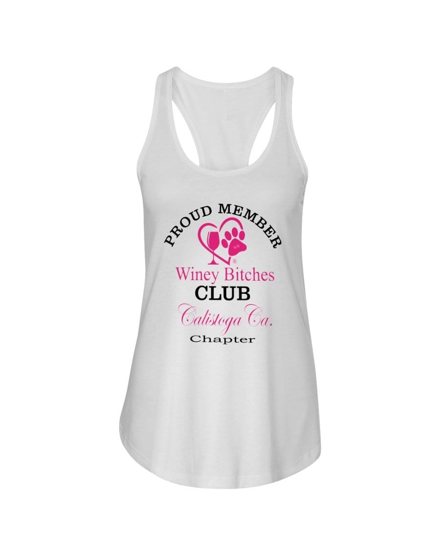 Shirts White / XS Winey Bitches Club- Proud Member- Calistoga Ca Chapter - Ladies Racerback Tank WineyBitchesCo