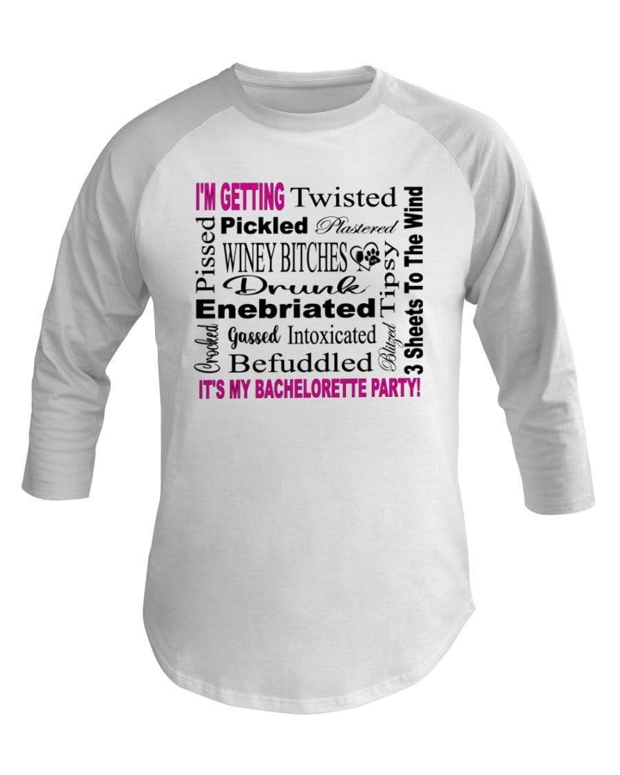 Shirts White / XS Winey Bitches Co "I'm Getting...It's My Bachlorette Party" 3/4 Sleeve Raglan Shirt WineyBitchesCo