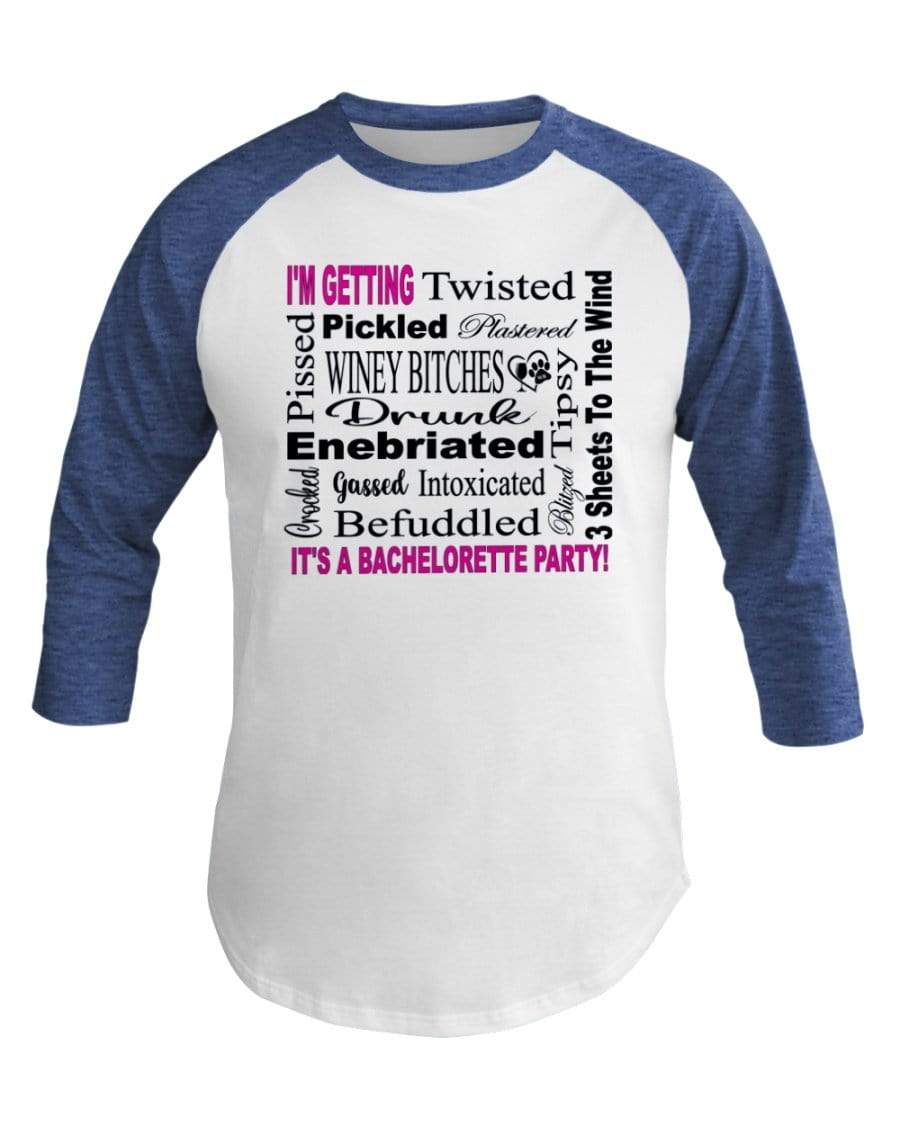 Shirts Wht/Hth Lke Blu / XS Winey Bitches Co "I'm Getting...It's A Bachlorette Party" 3/4 Sleeve Raglan Shirt WineyBitchesCo