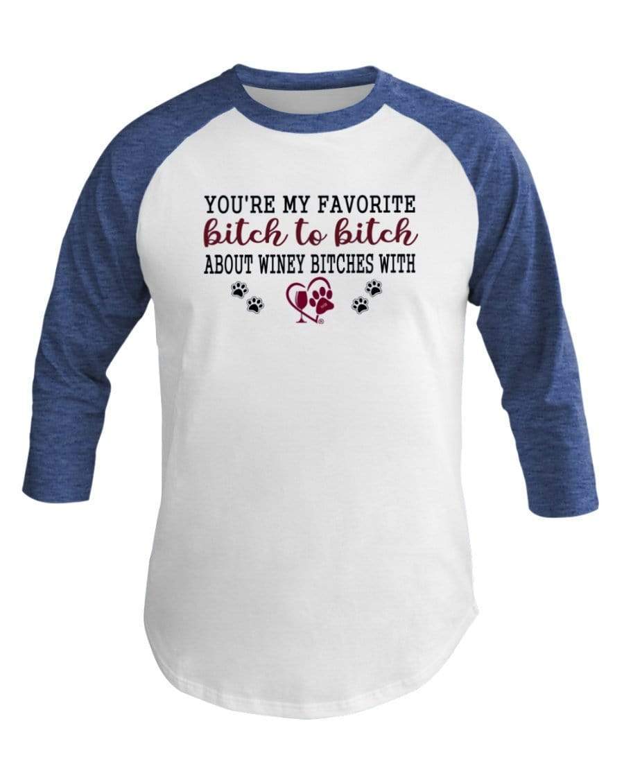 Shirts Wht/Hth Lke Blu / XS Winey Bitches Co Ultra "Favorite Bitch to Bitch" 3/4 Sleeve Raglan Shirt WineyBitchesCo