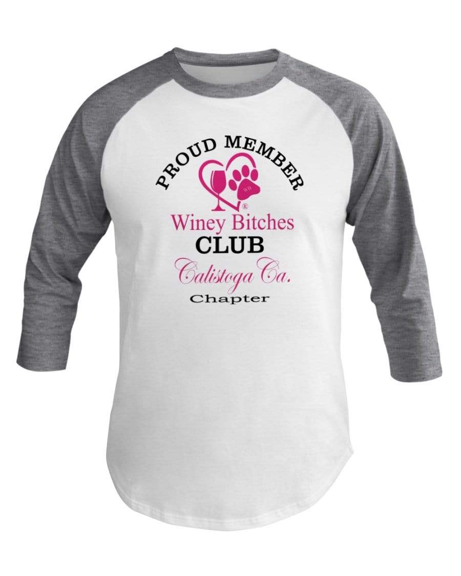 Shirts Wht/Hthr Grey / XS Winey Bitches Club- Proud Member- Calistoga Ca Chapter - 3/4 Sleeve Raglan Shirt WineyBitchesCo
