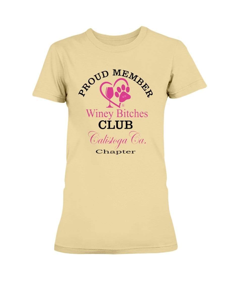 Shirts Yellow Haze / XS Winey Bitches Club Proud Member- Calistoga Ca Chapter Ultra Ladies T-Shirt WineyBitchesCo