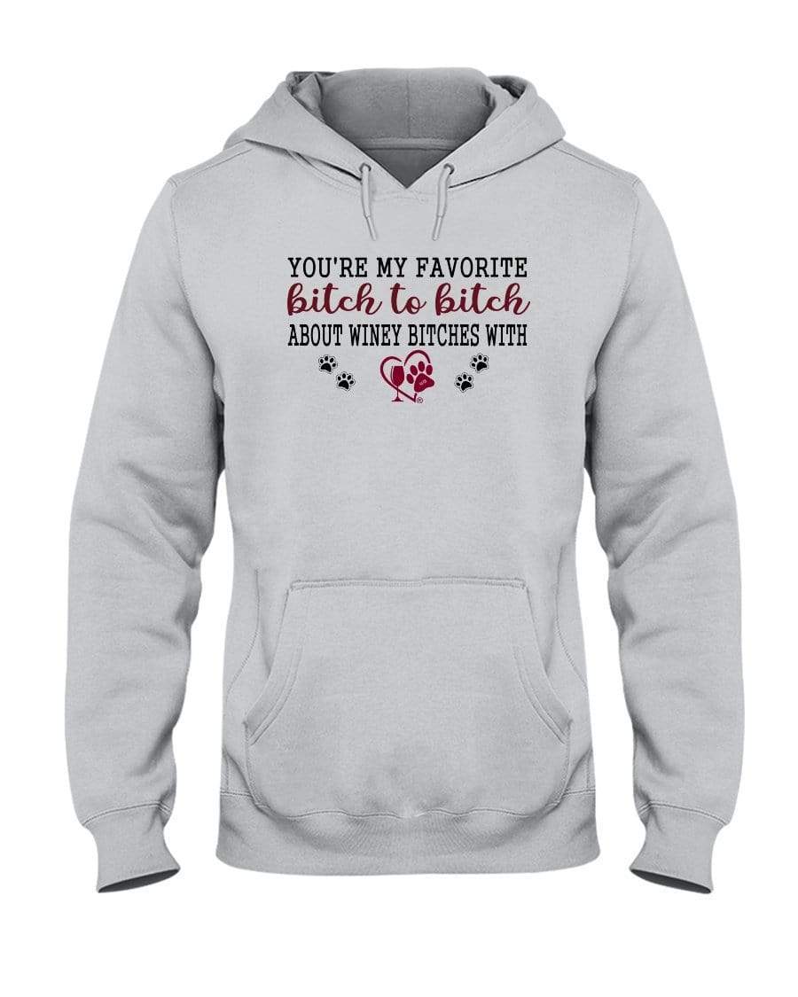 Sweatshirts Ash / S Winey Bitches Co Ultra "Favorite Bitch to Bitch" 50/50 Hoodie WineyBitchesCo