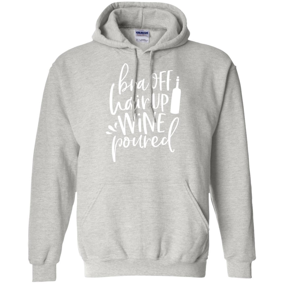 Sweatshirts Ash / S WineyBitches.Co Bra Off Hair Up Wine Poured Pullover Hoodie 8 oz. (Wht Lettering) WineyBitchesCo