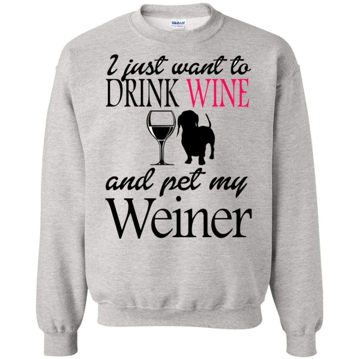 Sweatshirts Ash / S WineyBitches.Co "Drink wine, Pet Weiner" Crewneck Pullover Sweatshirt 8 oz. WineyBitchesCo