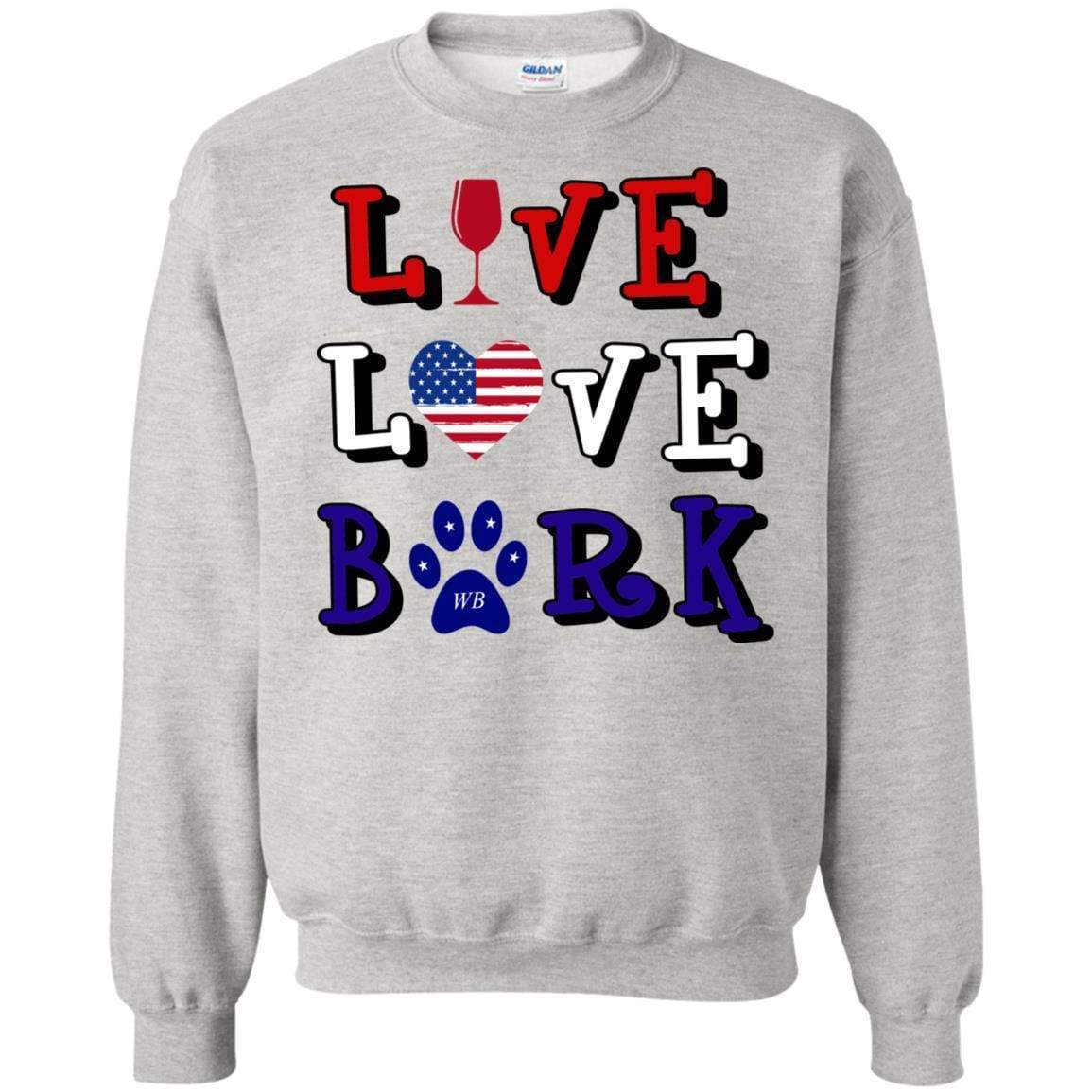 Sweatshirts Ash / S WineyBitches.Co "Live Love Bark" RWB Crewneck Pullover Sweatshirt 8 oz. WineyBitchesCo