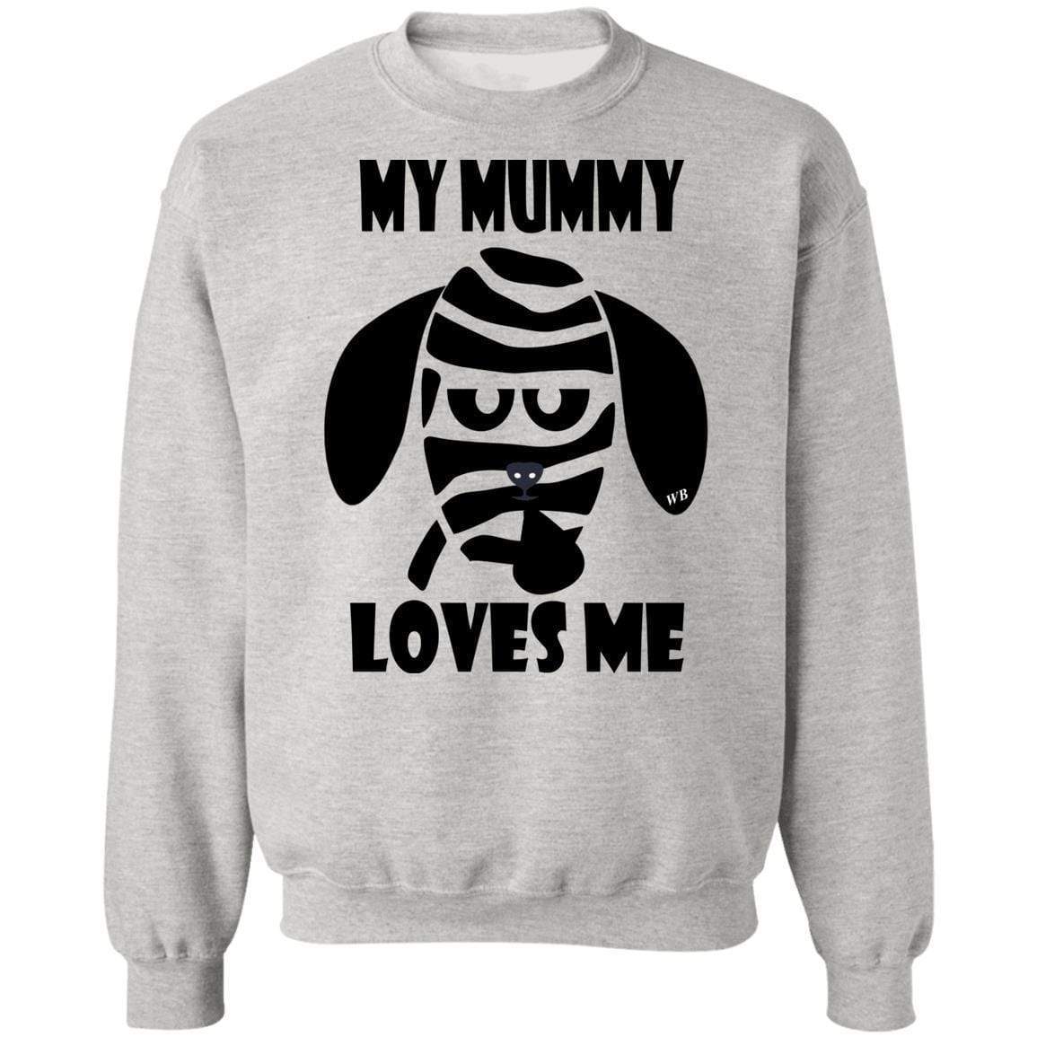 Sweatshirts Ash / S WineyBitches.Co "My Mummy Loves Me" Halloween Crewneck Pullover Sweatshirt 8 oz. WineyBitchesCo