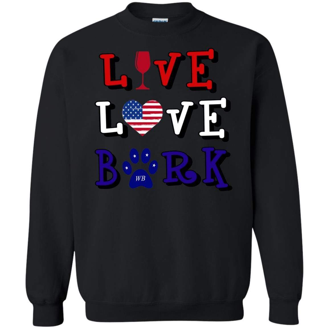 Sweatshirts Black / S WineyBitches.Co "Live Love Bark" RWB Crewneck Pullover Sweatshirt 8 oz. WineyBitchesCo