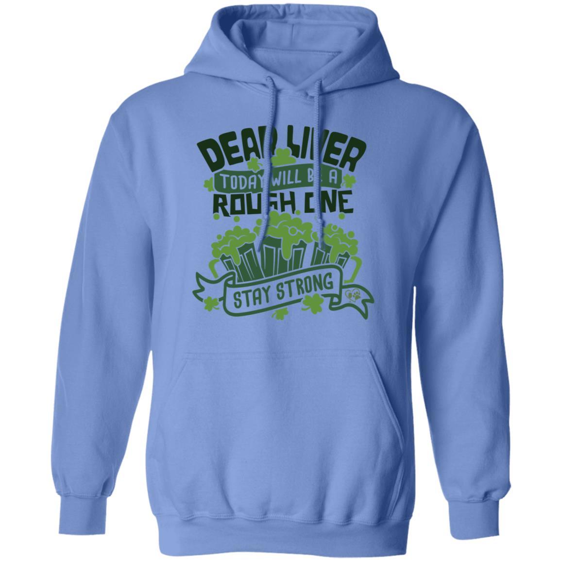 Sweatshirts Carolina Blue / S Winey Bitches Co "Dear Liver, Today will be a Rough One" Pullover Hoodie 8 oz. WineyBitchesCo
