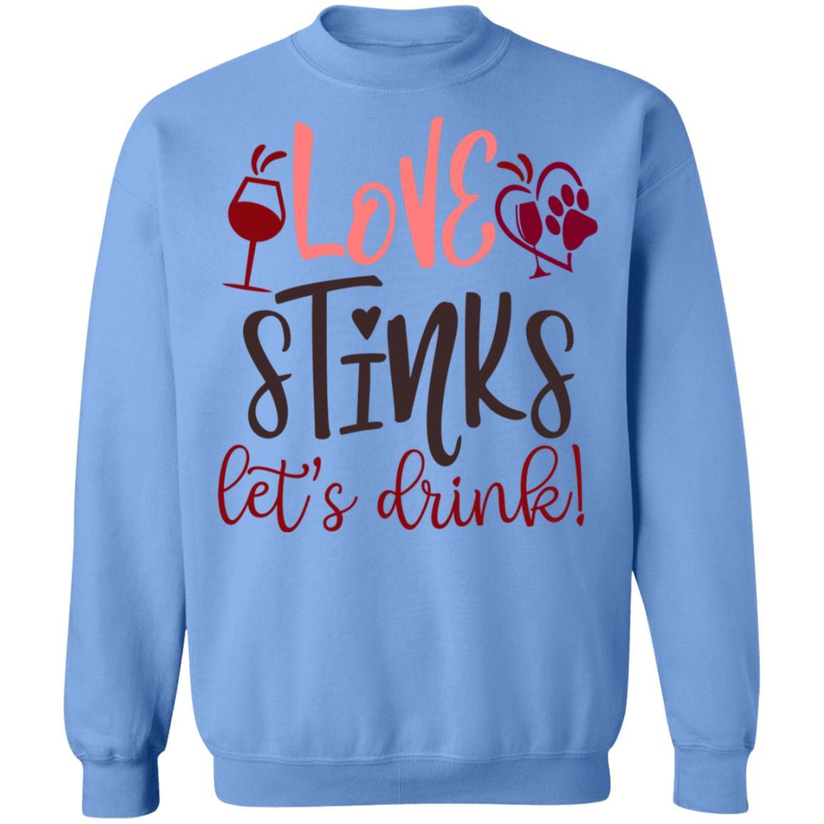 Sweatshirts Carolina Blue / S Winey Bitches Co "Love Stinks, Let's Drink Crewneck Pullover Sweatshirt 8 oz. WineyBitchesCo