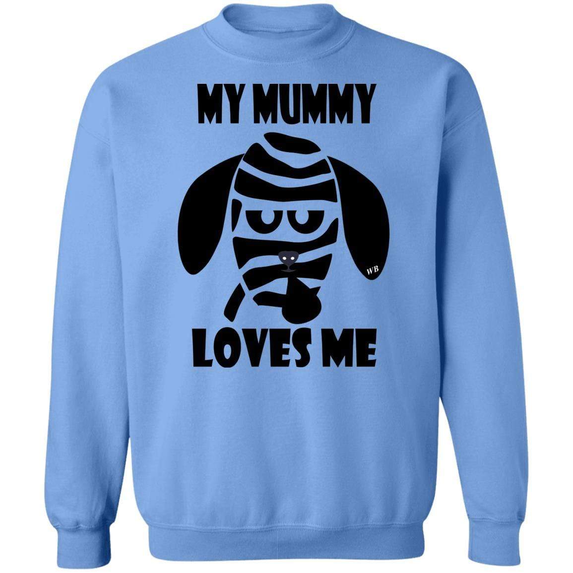 Sweatshirts Carolina Blue / S WineyBitches.Co "My Mummy Loves Me" Halloween Crewneck Pullover Sweatshirt 8 oz. WineyBitchesCo