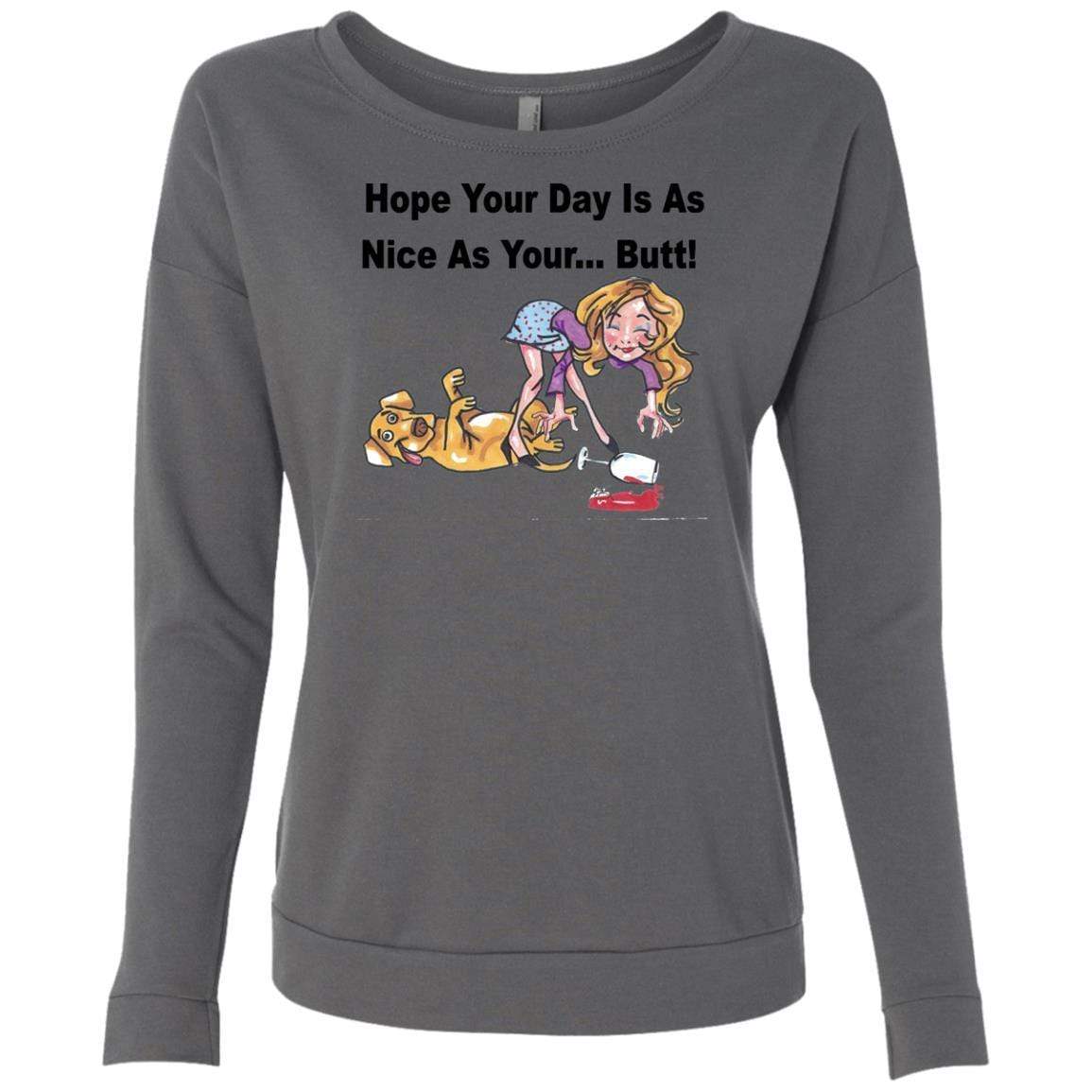 Sweatshirts Dark Grey / S WineyBitches.co "Hope Your Day Is As Nice As Your...Butt" Blk Lettering Ladies' French Terry Scoop WineyBitchesCo