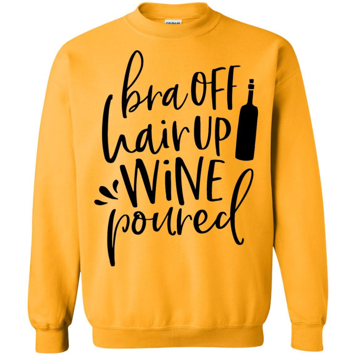 Sweatshirts Gold / S WineyBitches.Co Bra Off Hair Up Wine Poured Crewneck Pullover Sweatshirt 8 oz. (Blk Lettering) WineyBitchesCo