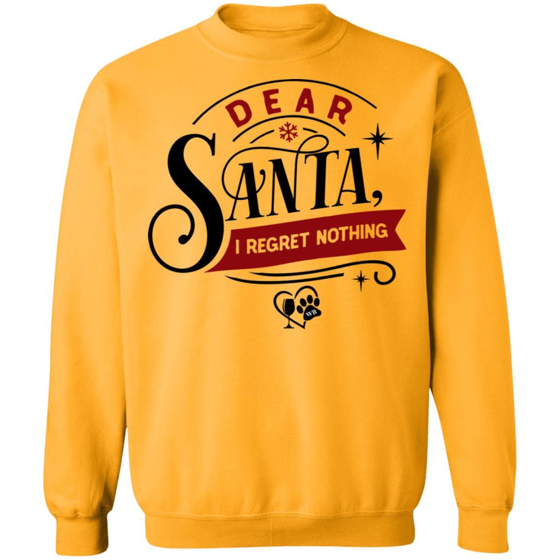 Sweatshirts Gold / S WineyBitches.Co " Dear Santa I Regret Nothing" Crewneck Pullover Sweatshirt 8 oz. WineyBitchesCo