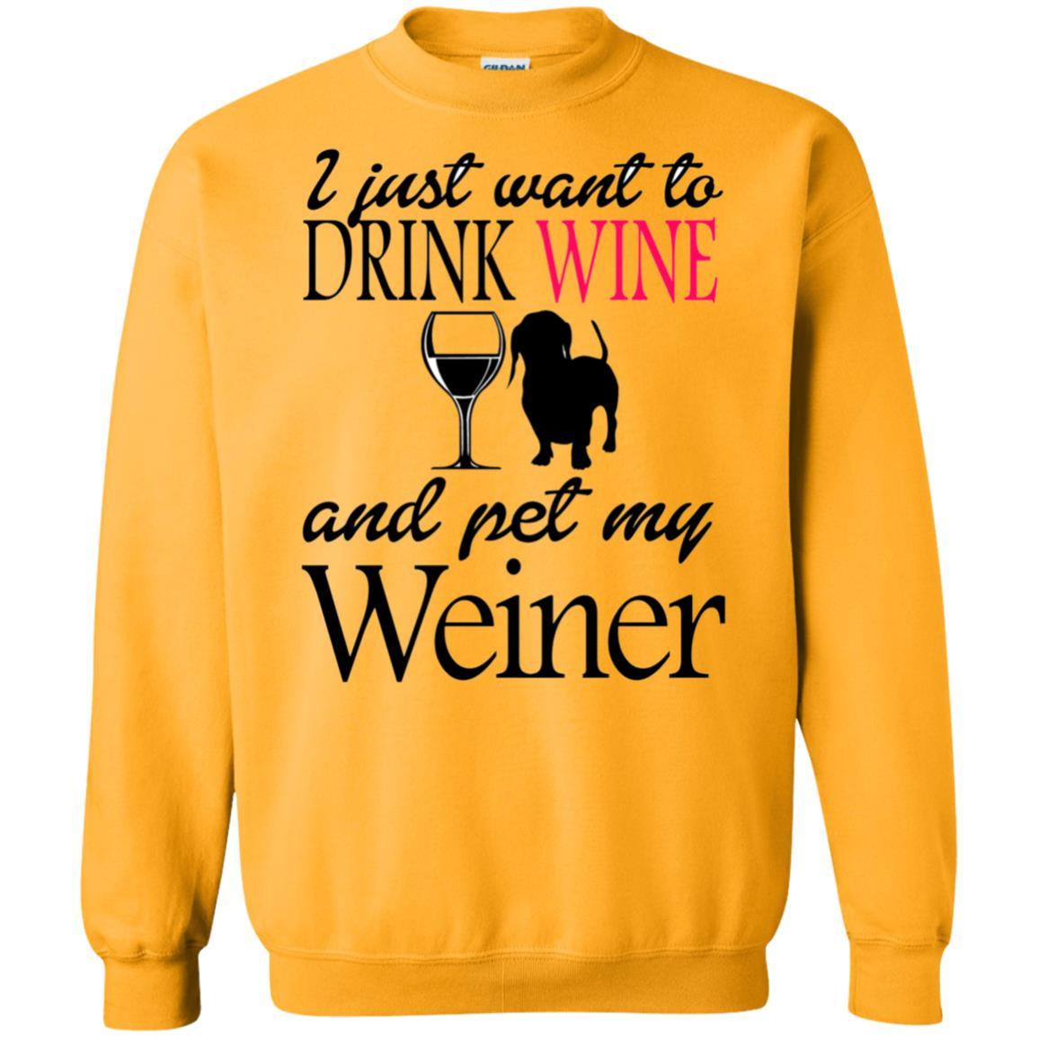 Sweatshirts Gold / S WineyBitches.Co "Drink wine, Pet Weiner" Crewneck Pullover Sweatshirt 8 oz. WineyBitchesCo